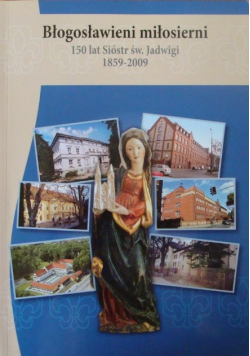 Błogosławieni miłosierni 150 lat sióstr