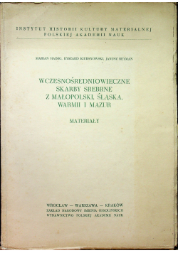 Wczesnośredniowieczne skarby srebrne z Małopolski Śląska Warmii i Mazur