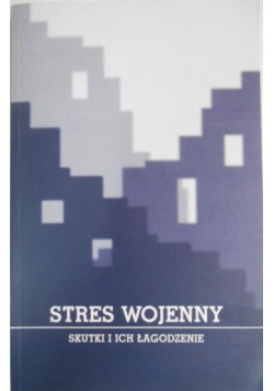 Stres wojenny Skutki i ich łagodzenie