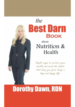 The Best Darn Book About Nutrition and Health