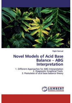 Novel Models of Acid Base Balance - ABG Interpretation