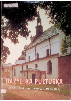 Bazylika Pułtuska 550 lat świątyni i Kapituły Pułtuskiej