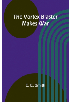 The vortex blaster makes war