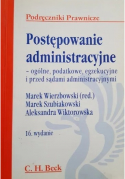 Postępowanie administracyjne Ogólne podatkowe egzekucyjne i przed sądami administracyjnymi