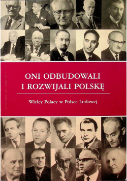 Oni odbudowali i rozwijali Polskę