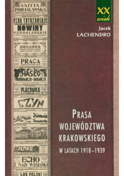 Prasa województwa krakowskiego w latach 1918-1939