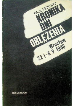 Kronika dni oblężenia 21 I  6 V 1945