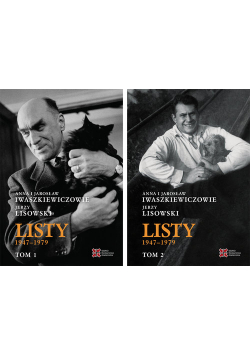 Anna i Jarosław Iwaszkiewiczowie - Jerzy Lisowski. Listy 1947-1979, Tom 1-2