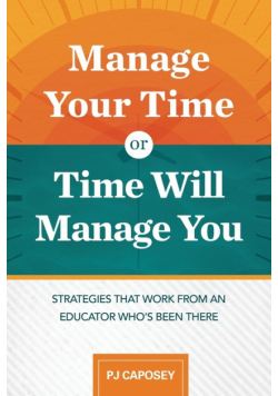 Manage Your Time or Time Will Manage You