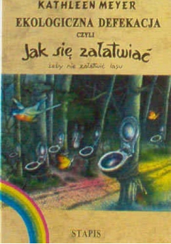 Ekologiczna defekacja czyli jak się załatwiać żeby nie załatwić lasu