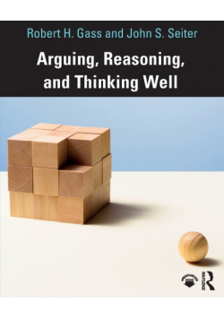 Arguing, Reasoning, and Thinking Well