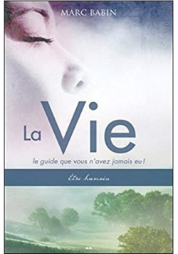 La Vie   Le guide que vous n avez jamais eu