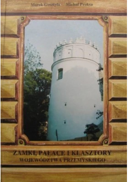 Zamki pałace i klasztory województwa Przemyskiego
