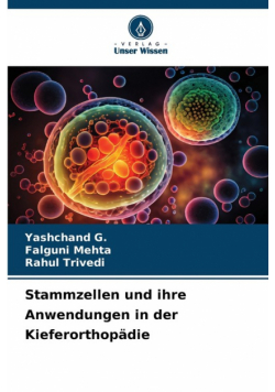 Stammzellen und ihre Anwendungen in der Kieferorthopädie