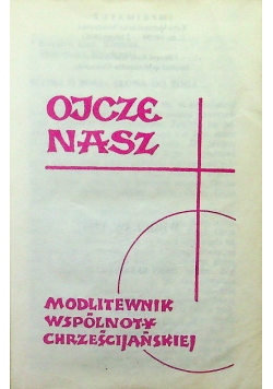 Ojcze Nasz Modlitewnik wspólnoty Chrześcijańskiej