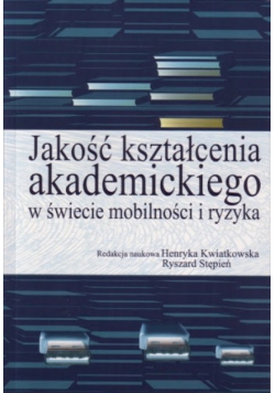 Jakość kształcenia akademickiego w świecie mobilności i ryzyka