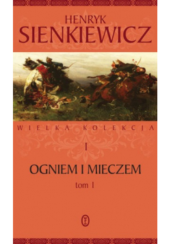 Ogniem i mieczem tom I i II Złota seria
