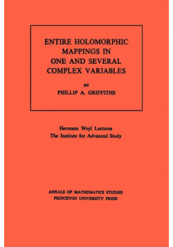 Entire Holomorphic Mappings in One and Several Complex Variables. (AM-85), Volume 85