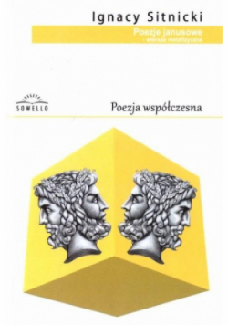 Poezje janusowe - wiersze metafizyczne