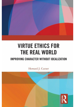 Virtue Ethics for the Real World