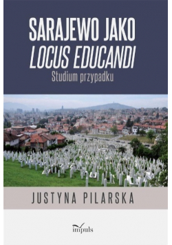 Sarajewo jako locus educandi Studium przypadku