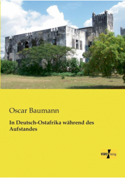 In Deutsch-Ostafrika während des Aufstandes