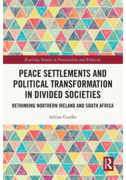 Peace Settlements and Political Transformation in Divided Societies