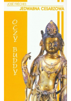 Jedwabna Cesarzowa. Oczy Buddy