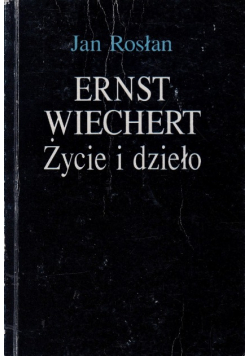 Ernst Wiechert Życie i dzieło