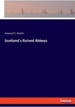 Scotland's Ruined Abbeys