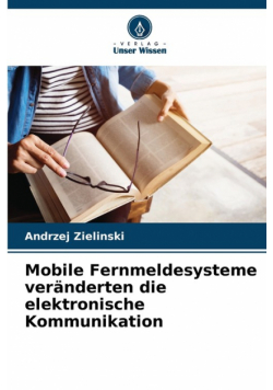 Mobile Fernmeldesysteme veränderten die elektronische Kommunikation