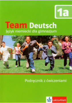Team Deutsch 1A : Podręcznik z ćwiczeniami + CD