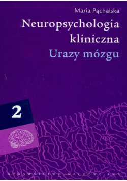 Neuropsychologia kliniczna Urazy mózgu t.2