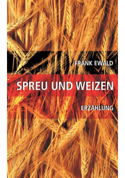 Spreu und Weizen