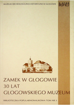 Zamek w Głogowie 30 lat