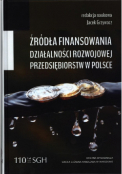 Źródła finansowania działalności rozwojowej przedsiębiorstw w Polsce