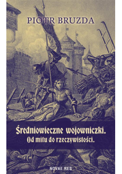 Średniowieczne wojowniczki. Od mitu do rzeczywistości