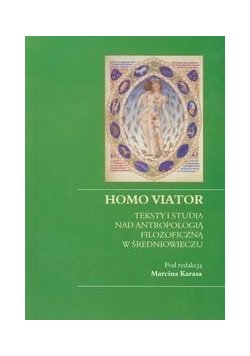 Homo viator Teksty i studia nad antropologią filozoficzną w średniowieczu