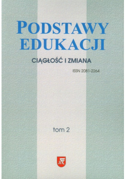 Podstawy edukacji Tom 2 Ciągłość i zmiana
