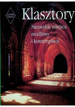 Klasztory Niezwykłe miejsca modlitwy i kontemplacji