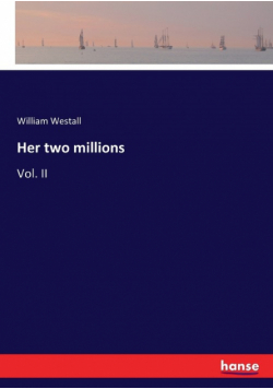 Her two millions