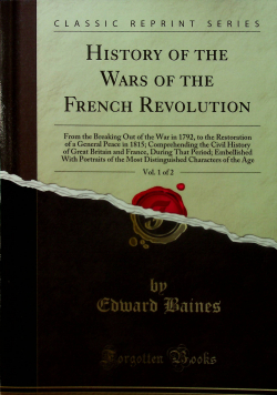 History of the wars of the French Revolution vol 1 of 2 Reprint z 1818 r