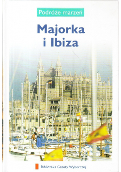 Podróże marzeń Majorka i Ibiza
