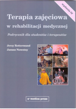 Terapia zajęciowa w rehabilitacji medycznej Podręcznik