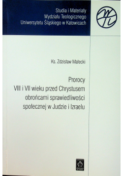 Prorocy VIII i VII wieku przed Chrystusem obrońcami sprawiedliwości społecznej w Judzie i Izraelu