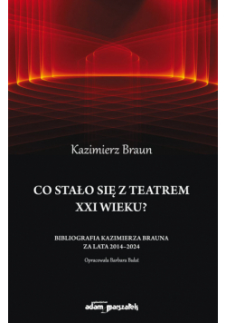 Co stało się  z teatrem XXI wieku?