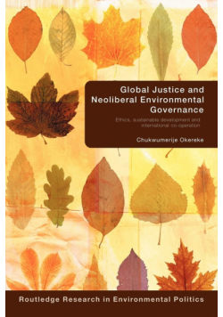 Global Justice and Neoliberal Environmental Governance