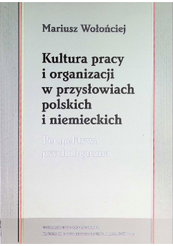 Kultura pracy i organizacji w przysłowiach polskich i niemieckich.