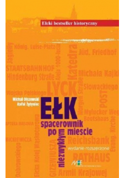Ełk Spacerownik po niezwykłym mieście
