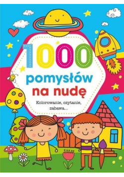 1000 pomysłów na nudę